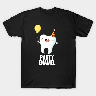 Party Enamel Funny Tooth Pun T-Shirt